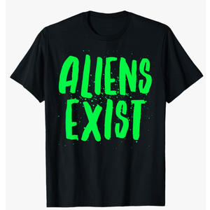 Aliens Exist - Funny Alien T-Shirt, 2XL