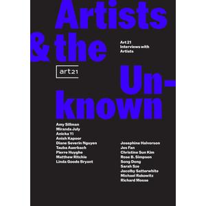 Artists & the Unknown: Art21 Interviews with Artists