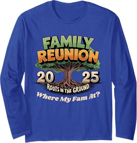Family Reunion 2025 Roots in The Ground Family Matching Long Sleeve T-Shirt Small