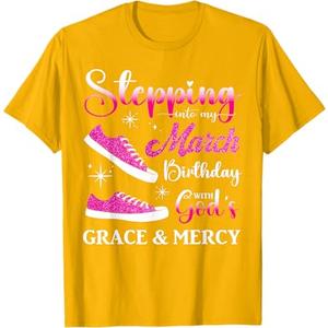 Stepping into My March Birthday Women Girls March Bday Party T-Shirt, Medium