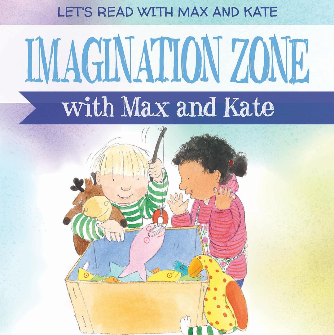Imagination Zone with Max and Kate (Let's Read With Max and Kate)
