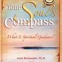 Your Soul's Compass: What Is Spiritual Guidance?