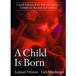 A Child Is Born: Fourth Edition of the Beloved Classic--Completely Revised and Updated
