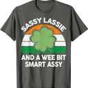St Patrick Day Sassy Lassie Funny Shamrock Irish Girl Women T-Shirt (Gray)