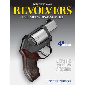 Gun Digest Book of Revolvers Assembly/Disassembly, 4th Ed., Format: Paperback