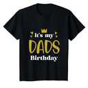 Kids its my dads birthday shirt toddler T-Shirt, 3T