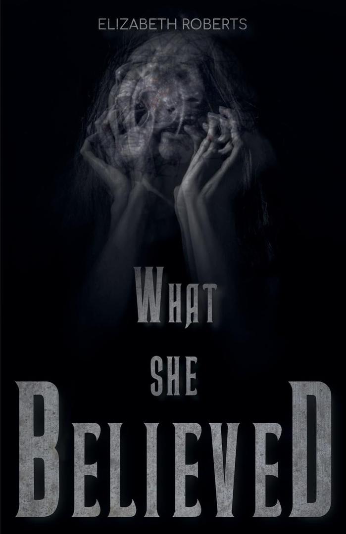 What She Believed by Elizabeth Roberts, Paperback