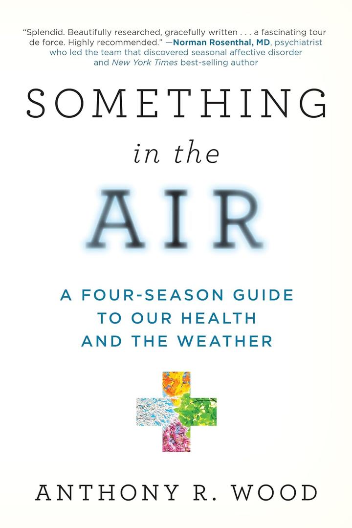 Something in the Air: A Four-Season Guide to our Health and the Weather