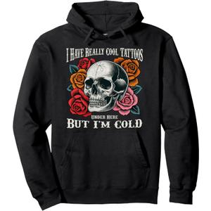 I Have Really Cool Tattoos Under Here But I'm Cold Pullover Hoodie (Black, L)