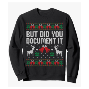 But Did You Document It Funny Office Christmas Ugly Sweater Sweatshirt, Medium Size