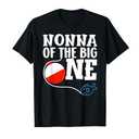 Nonna of The Big One Fishing Boy First Birthday Ofishally T-Shirt, Size XXL 