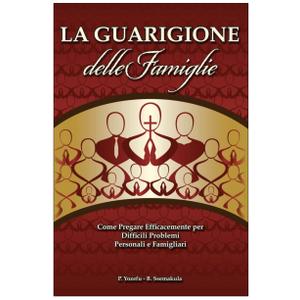 La Guarigione delle Famiglie (The Healing of Families) Italian Edition