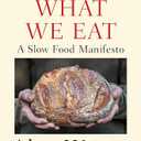 We Are What We Eat: A Slow Food Manifesto