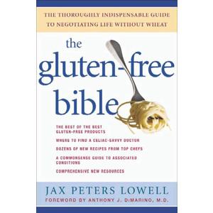The Gluten-Free Bible: The Thoroughly Indispensable Guide to Negotiating Life without Wheat