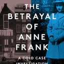 The Betrayal of Anne Frank: A Cold Case Investigation