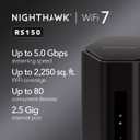 NETGEAR Nighthawk Dual-Band WiFi 7 Router (RS150) - Router Only, BE5000 Wireless Speed (up to 5.0 Gbps) - Covers up to 2,250 sq. ft., 80 Devices - 2.5 Gig Internet Port – Free Expert Help