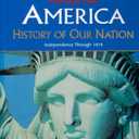 America: History of Our Nation: Independence Through 1914, California Edition