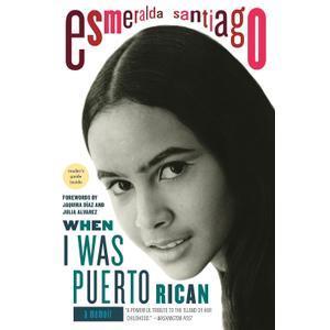 When I Was Puerto Rican: A Memoir (A Merloyd Lawrence Book)