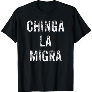 Funny Chinga La Migra Mexican Border Patrol Resist Gift T-Shirt (Small)