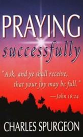 The Power of Christ's Prayer Life: Charles H. Spurgeon