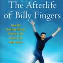 The Afterlife of Billy Fingers: How My Bad-Boy Brother Proved to Me There's Life After Death