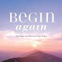 Begin Again: Your Hope and Renewal Start Today