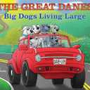 THE GREAT DANES Big Dogs Living LargeChildren's Animal BookHumorous Family Children's Book About Dogs Growing UpUnconditional Love & ... Babies, Toddlers, and Children up to Age 8