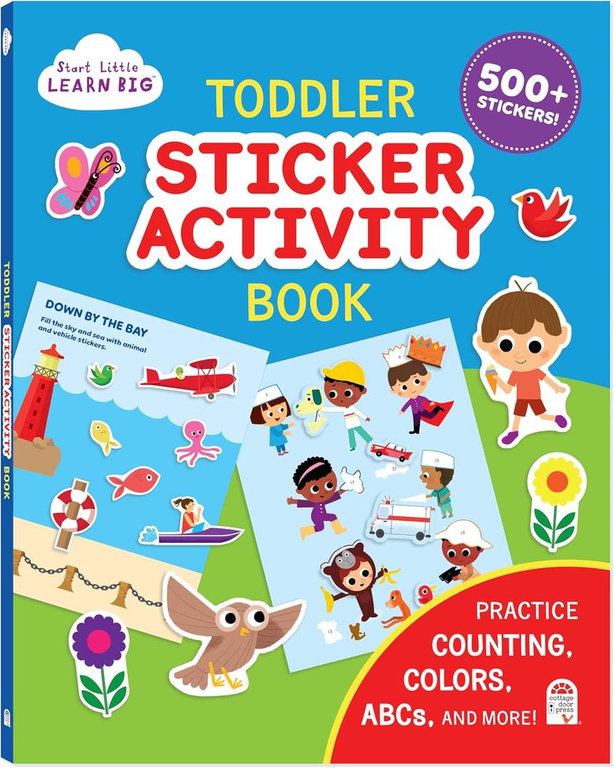 Toddler Sticker Activity Book Includes 500+ Stickers - Learn ABCs, Counting, Colors and More for Kids Ages 2 - 5 (Start Little Learn Big Series)