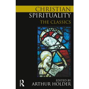 Christian Spirituality: The Classics, Format: Paperback