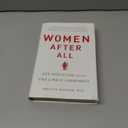 Women After All: Sex, Evolution, and the End of Male Supremacy
