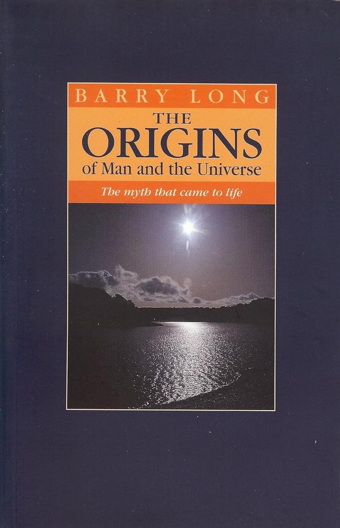 The Origins of Man and the Universe: The Myth that Came to Life