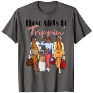 The Girls Be Trippin' Girls Trip for Black Women T-Shirt XL
