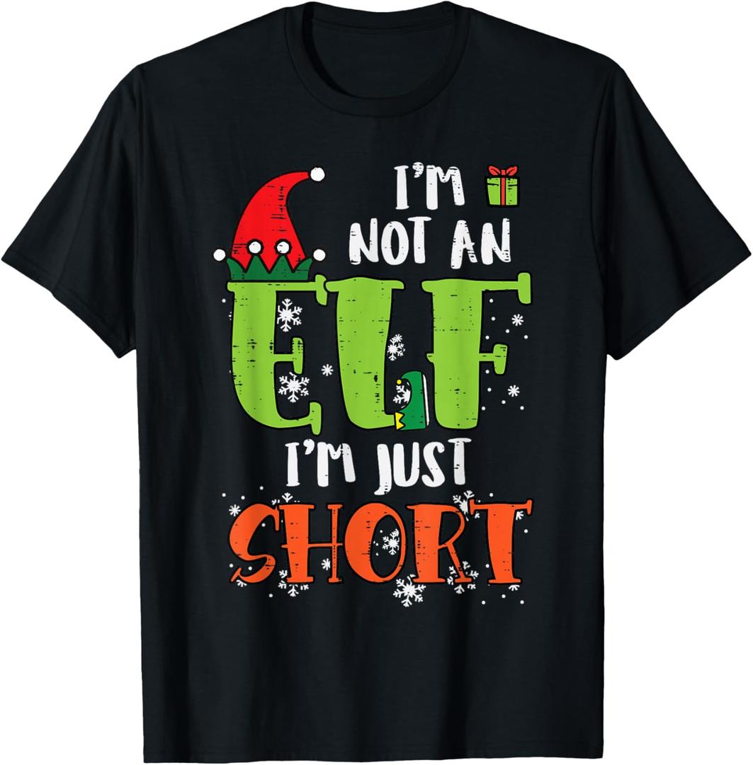 Im Not an Elf Just Short Funny Christmas Xmas Men Women Kids T-Shirt, M