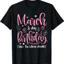 March is My Birthday Month Yep The Whole Month Girl Gift T-Shirt L