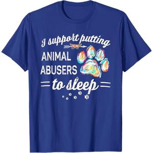I Support Putting Animal Abusers To Sleep Dog Paw T-Shirt, Size M