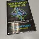 Every Believer's Thought Life: Defeating Destructive Mental Patterns to Gain Victory Over Temptation
