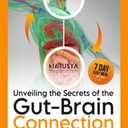 Unveiling the Secrets of the Gut-Brain Connection: Unlocking Your Gut's Potential: A Practical Guide to Healing, Reducing Stress, Enhancing Sleep, and Embracing a Happier, Healthier You!