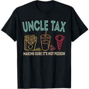 Uncle Tax Making Sure It's Not Poison Fathers Day Uncle Joke T-Shirt, M