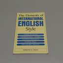 The Elements of International English Style: A Guide to Writing Correspondence, Reports, Technical Documents, and Internet Pages for a Global Audience