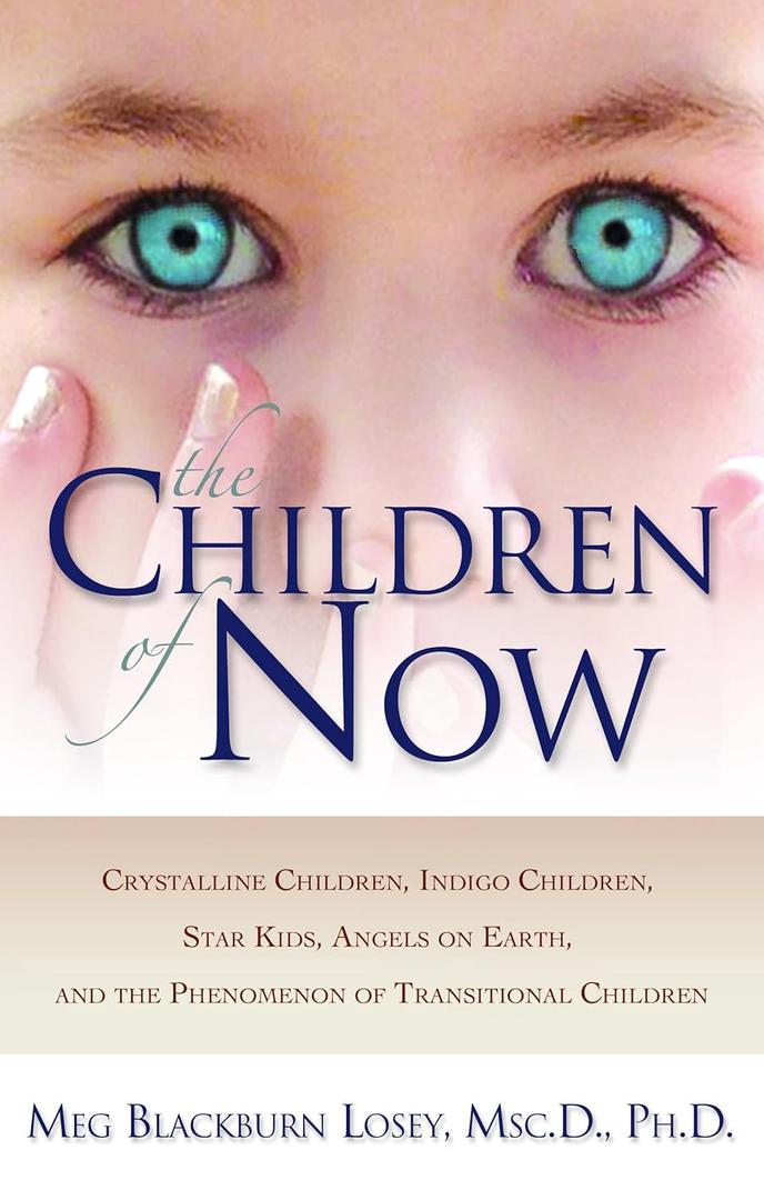 The Children of Now by Meg Blackburn Losey PhD (Author)