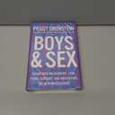 Boys & Sex: Young Men on Hookups, Love, Porn, Consent, and Navigating the New Masculinity