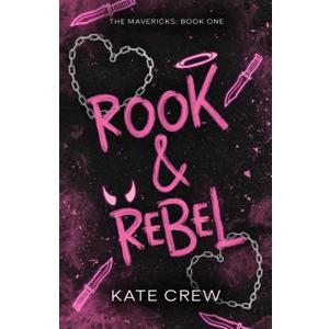 Rook & Rebel (The Mavericks), by Kate Crew