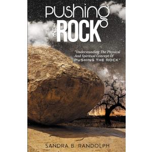 Pushing the Rock: Understanding the Physical and Spiritual Concept of Pushing the Rock