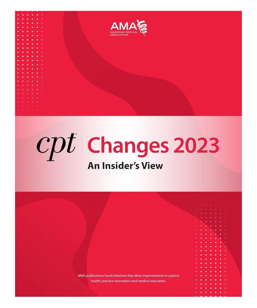 CPT Changes 2023: An Insider's View; Current Procedural Terminology