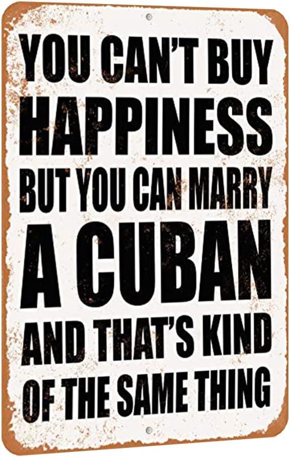 SKYOCEAN Tin Sign Wall Art Metal Sign You Can't Buy Happiness But You Can Marry A Cuban Home Decorative Tin Sign 8x12 for Home Restaurant Cafe Bar Outdoor Indoor Plate