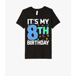 Kids It's My 8th Birthday 8 Eight Happy Birthday Boy or Girls Premium T-Shirt Size S