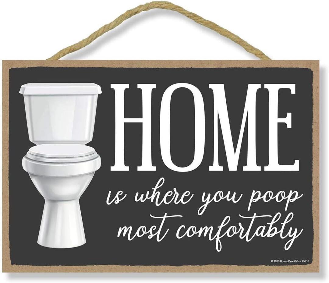 Honey Dew Gifts Home Decor, Home is Where You Poop Most Comfortably 7 inch by 10.5 inch Hanging Wall Art, Funny Inappropriate Sign, Housewarming Gifts, 75918