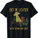 Get In Loser We're Doing Butt Stuff Retro Vintage Sunset T-Shirt (Black, XXL)