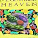 Mollie Katzen's Vegetable Heaven: Over 200 Recipes for Uncommon Soups, Tasty Bites, Side Dishes, and Too Many Desserts