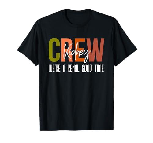 Dialysis Tech Pun Kidney Crew Nurses We're A Renal Good Time T-Shirt, 2XL